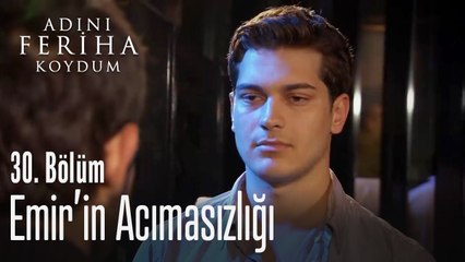 Emir Mehmet'i neyle tehdit ediyor? - Adını Feriha Koydum 30. Bölüm