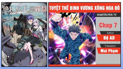 Tuyệt Thế Binh Vương Xông Hoa Đô Chap 7