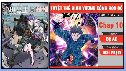 Tuyệt Thế Binh Vương Xông Hoa Đô Chap 10