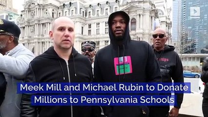 Meek Mill and Michael Rubin to Donate Millions to Pennsylvania Schools