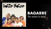 Bagarre (live) | Boite Noire