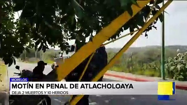 Riña en penal de Atlacholoaya, Morelos, deja dos muertos y varios heridos
