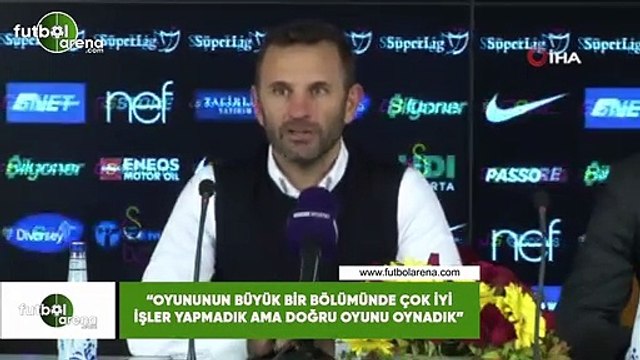 Okan Buruk: Oyunun büyük bir bölümünde çok iyi işler yapmadık ama oyunu doğru oynadık