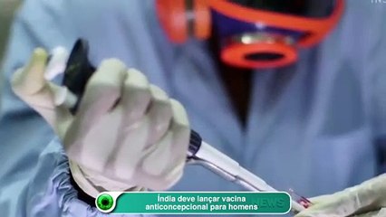 Índia deve lançar vacina anticoncepcional para homens