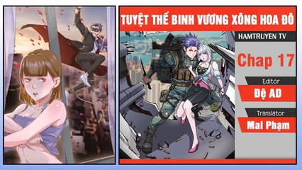 Tuyệt Thế Binh Vương Xông Hoa Đô Chap 17