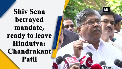 Shiv Sena betrayed mandate, ready to leave Hindutva: Chandrakant Patil
