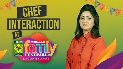 Abida Baloch | Chef Interaction | Masala Family Festival Lahore 2019