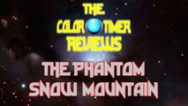 The Color Timer Reviews - The Phantom Snow Mountain