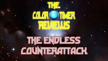 The Color Timer Reviews - The Endless Counterattack