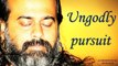 Acharya Prashant: A pursuit of God is the most ungodly pursuit