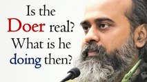 Is the doer real? What is he doing then? || Acharya Prashant (2019)