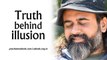Acharya Prashant: Even behind illusions, the Truth shines brightly