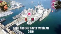 Deniz Kuvvetleri tarihinin en yüksek katılımlı davet tatbikatı: 'Doğu Akdeniz-2019 Davet Tatbikatı'
