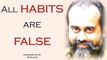 Acharya Prashant: When the false has become a habit, then the Truth would never be a choice