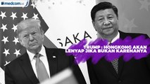 Trump: Hong Kong Akan Lenyap dalam 14 Menit, Jika Bukan Karenanya