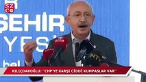 Kemal Kılıçdaroğlu: CHP'ye karşı ciddi kumpaslar var