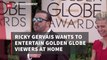 Ricky Gervais Is An Entertainer First