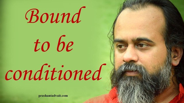The child is bound to be conditioned, you are not || Acharya Prashant, with youth (2013)