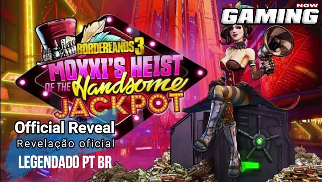Borderlands 3 Moxxi's Heist of the Handsome Jackpot Official Reveal Trailer / Borderlands 3 Trailer oficial do assalto a Moxxi revela o trailer oficial