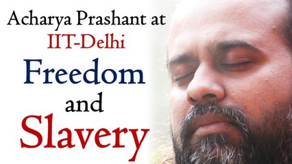 You resist slavery because you already know freedom || Acharya Prashant, with youth (2013)