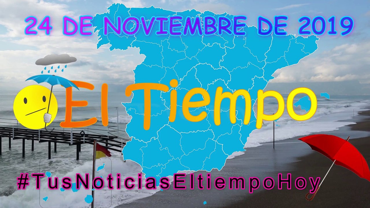 Conoce El Tiempo de Hoy Domingo 24 de Noviembre de 2019