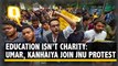 'Education Isn’t Charity': Umar, Kanhaiya Join JNU Fee Hike Protest