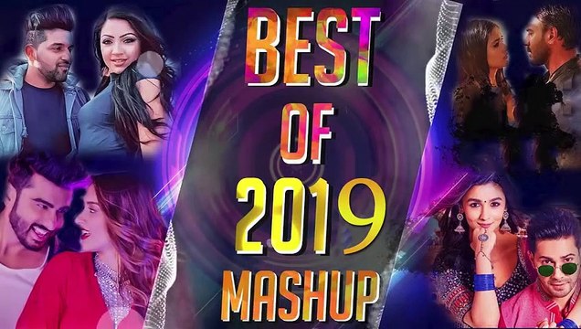 Love Mashup 2019 - Hindi Romantic Songs - Best Of Bollywood Dance Songs 2019 - NONSTOP DJ PARTY MIX