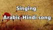 Indian sings: Arabic-Hindi song, Kaho  na kaho..