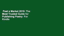Poet s Market 2019: The Most Trusted Guide for Publishing Poetry  For Kindle
