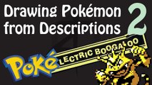Drawing Pokemon from Descriptions 2: Pokelectric Boogaloo