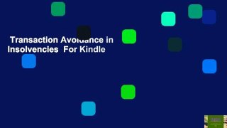 Transaction Avoidance in Insolvencies  For Kindle