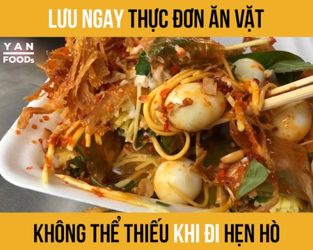 LƯU NGAY THỰC ĐƠN ĂN VẶT KHÔNG THỂ THIẾU KHI ĐI HẸN HÒ II YANNEWS