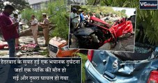 हैदरबाद के सुबह हुई एक भयानक दुर्घटना  जहाँ एक व्यक्ति की मौत हो गई और दूसरा घायल हो गया