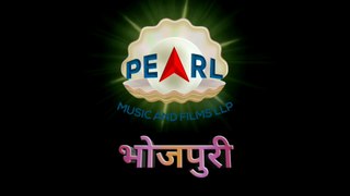 LAUNCHING NEW MUSIC CHANNEL PEARL BHOJPURI | BHOJPURI MUSIC | INTRO HD VIDEO | COMPLETE BHOJPURI MUSIC AND ENTERTAINMENT | MUST WATCH