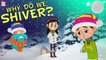 Why Do We Shiver? | The Dr Binocs Show | Best Learning Videos For Kids | Peekaboo Kidz