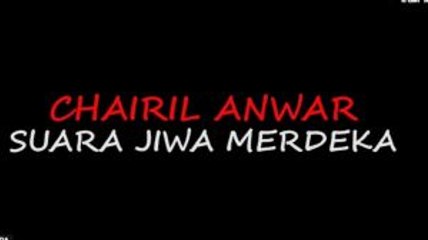 Chairil Anwar, Suara Jiwa Merdeka (1)