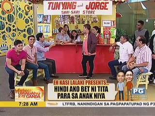 Eh Kasi Lalaki presents: Hindi ako bet ni Tita para sa anak niya
