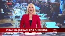 İsrail Başbakanı Zor Durumda