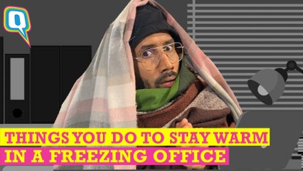 Things That Happen When Your Office Is Always Freezing