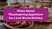 Make-Ahead Thanksgiving Appetizers for a Low-Stress Holiday