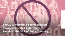 The 2019 Victoria’s Secret Fashion Show Is Canceled After Facing Backlash for Lack of Body Diversity