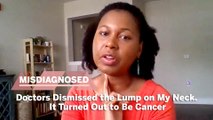 Doctors Dismissed the Lump on My Neck as a ‘Swollen Lymph Node’ for 5 Years—but It Turned Out to Be Cancer