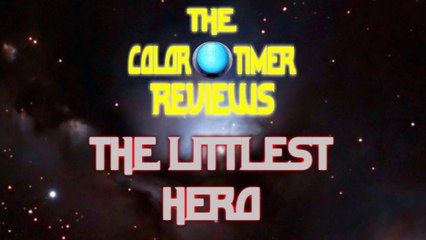 The Color Timer Reviews - The Littlest Hero