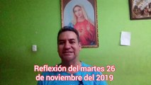 Reflexión del martes 26 de noviembre del 2019