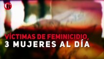 Víctimas de feminicidio, 3 mujeres al día