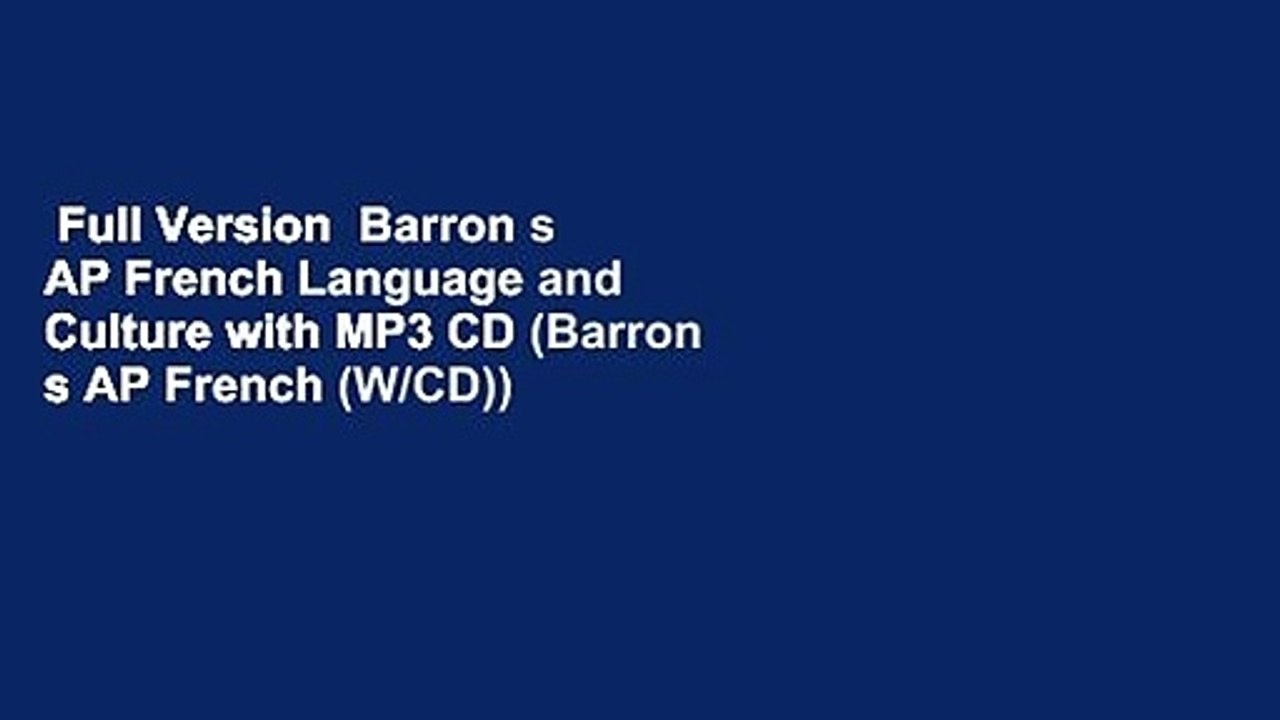 Full Version Barron s AP French Language and Culture with MP3 CD