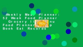 Weekly Meal Planner: 52 Week Food Planner   Grocery list Menu Food Planners Prep Book Eat Records