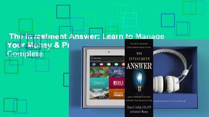 The Investment Answer: Learn to Manage Your Money & Protect Your Financial Future Complete