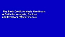 The Bank Credit Analysis Handbook: A Guide for Analysts, Bankers and Investors (Wiley Finance)