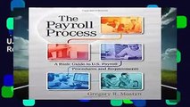 The Payroll Process: A Basic Guide to U.S. Payroll Procedures and Requirements  Review